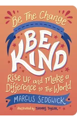 Be The Change - Be Kind