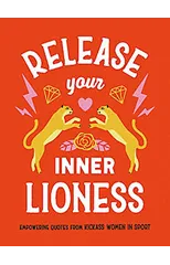 Release Your Inner Lioness