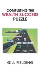 Completing the Wealth Success Puzzle