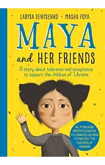 Maya And Her Friends - A story about tolerance and acceptance from Ukrainian author Larysa Denysenko