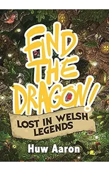 Find the Dragon! Lost in Welsh Legends