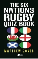 The Six Nations Rugby Quiz Book