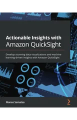 Actionable Insights with Amazon QuickSight
