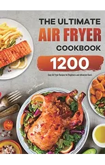 The Ultimate Air Fryer Cookbook
