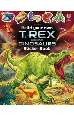 Build Your Own T. Rex and Other Dinosaurs Sticker Book