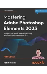 Mastering Adobe Photoshop Elements 2023