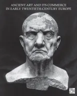 Ancient Art and Its Commerce in Early Twentieth-Century Europe