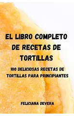 El Libro Completo de Recetas de Tortillas