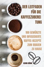 Der Leitfaden Fur Die Kaffeezuberei Tung