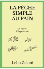 La Peche Simple au Pain