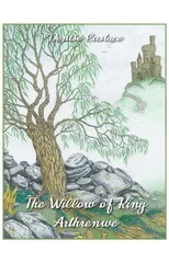 The Willow of King Arthrenwe
