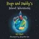 Hugo and Daddy's School Adventures