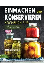 Einmachen und Konservieren Kochbuch fur Einsteiger