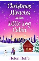 Christmas Miracles at the Little Log Cabin