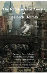 The Rediscovered Annals of Sherlock Holmes