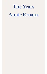 The Years – WINNER OF THE 2022 NOBEL PRIZE IN LITERATURE