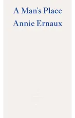 A Man's Place – WINNER OF THE 2022 NOBEL PRIZE IN LITERATURE
