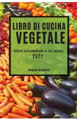 Libro Di Cucina Vegetale 2022