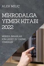 Mİkrodalga Yemek Kİtabi 2022