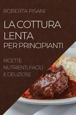 La Cottura Lenta Per Principianti 2022