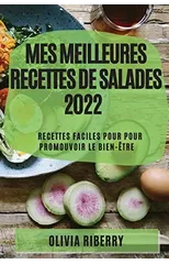 Mes Meilleures Recettes de Salades 2022