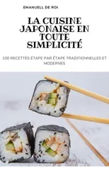 La Cuisine Japonaise En Toute Simplicite