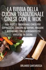La Bibbia Della Cucina Tradizionale Cinese Con Il Wok