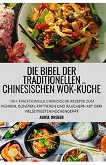 Die Bibel Der Traditionellen Chinesischen Wok-Kuche