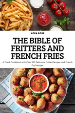 The Bible of Fritters and French Fries