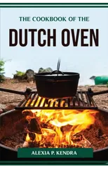 The Cookbook of the Dutch Oven