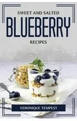 Sweet and Salted Blueberry Recipes