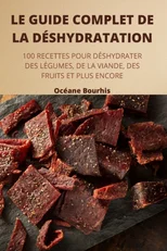 Le Guide Complet de la Deshydratation