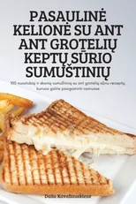 Pasauline Kelione Su Ant Ant GroteliŲ KeptŲ SŪrio SumustiniŲ