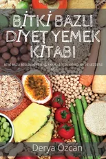 Bİtkİ Bazli Dİyet Yemek Kİtabi