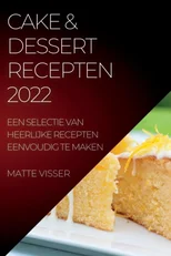 Cake & Dessert Recepten 2022
