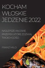 Kocham Wloskie Jedzenie 2022