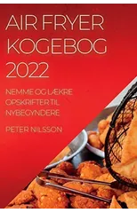 Air Fryer Kogebog 2022