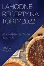 Lahodne Recepty Na Torty 2022