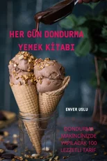 Her Gun Dondurma Yemek Kİtabi