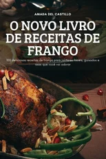 O Novo Livro de Receitas de Frango