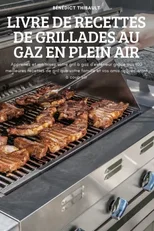 Livre de Recettes de Grillades Au Gaz En Plein Air