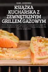 KsiĄŻka Kucharska Z ZewnĘtrznym Grillem Gazowym