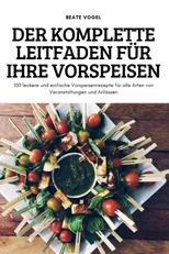 Der Komplette Leitfaden Fur Ihre Vorspeisen