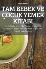 Tam Bebek Ve Cocuk Yemek Kİtabi