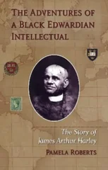 The Adventures of a Black Edwardian Intellectual