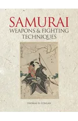 Samurai Weapons and Fighting Techniques