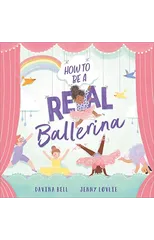 How to be a Real Ballerina