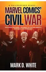 A Philosopher Reads...Marvel Comics' Civil War
