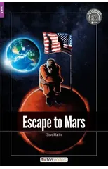 Escape to Mars - Foxton Readers Level 2 (600 Headwords CEFR A2-B1) with free online AUDIO