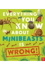 Everything You Know About Minibeasts is Wrong!